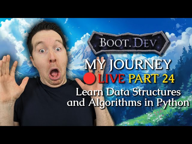 Learn Data Structures and Algorithms in Python - My Journey Through Boot.dev 🔴 LIVE PART 24