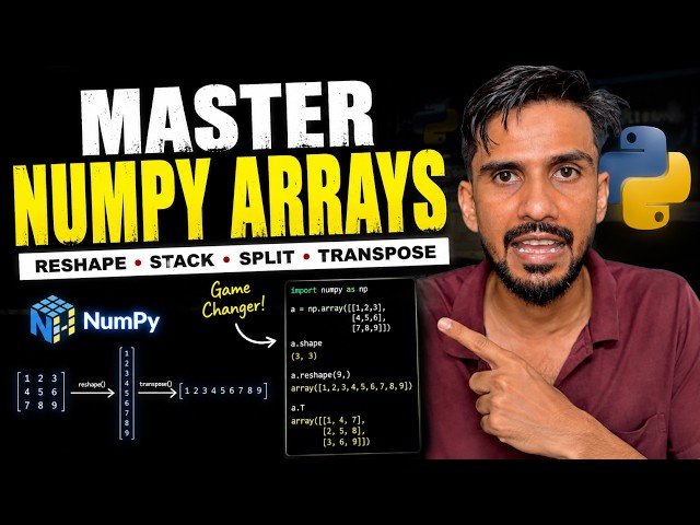 Master NumPy Arrays in One Video | Reshape, Stack, Split, Transpose & More