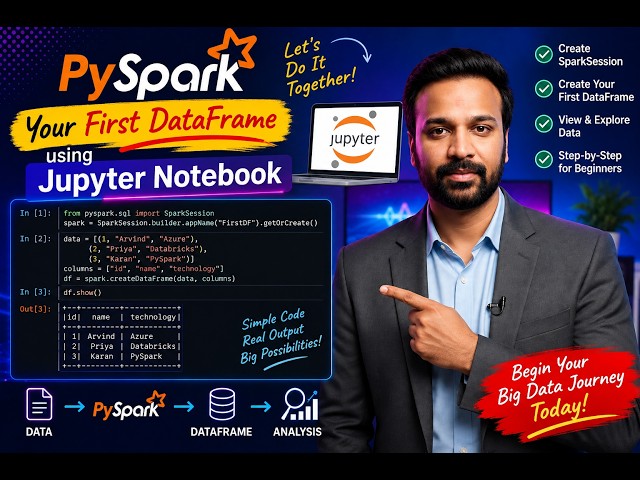04. Create PySpark Session & Your First DataFrame Using Jupyter Notebook | PySpark for Beginners