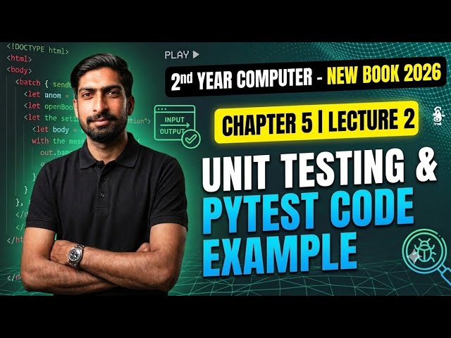 Unit Testing & Pytest Code Example | Chapter 5 Lecture 2 | 2nd Year Computer Science New Book 2026