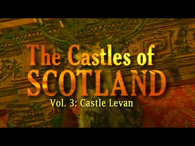 The Castles of Scotland, Vol. 3: Castle Levan