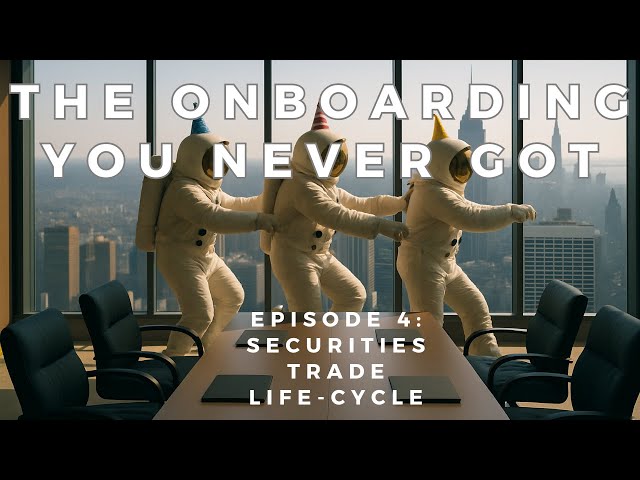 Securities Trade Lifecycle: The Front, Middle and Back Office in an Hour
