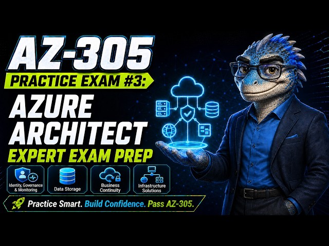 AZ-305 Practice Exam #3: Azure Solutions Architect Exam