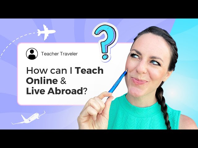 Teach Online in 2025 While Living Abroad - Digital Nomad Tips