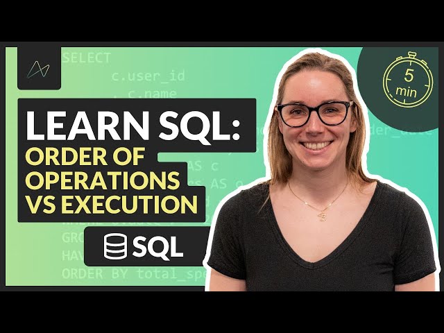 Learn SQL: Order of Operations vs Execution