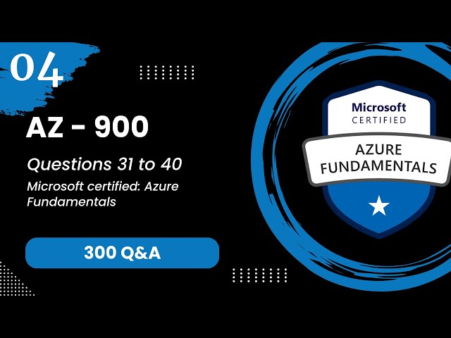 AZ 900 Exam Q&A #4 - Azure Fundamentals