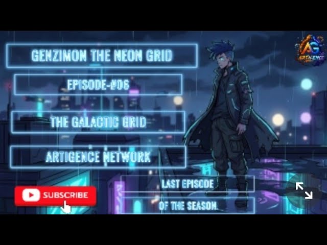 GENZIMON THE NEON GRID season-#01 ep-#06 THE GALACTIC GRID | ARTIGENCE NETWORK 
