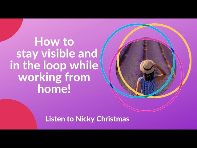 How to stay visible and in the loop!