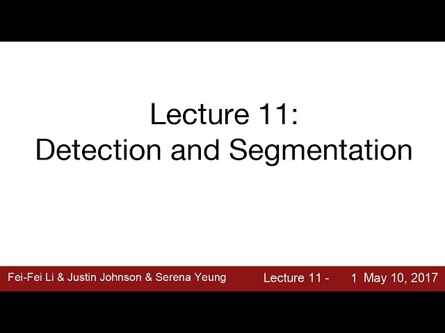 Lecture 11 | Detection and Segmentation