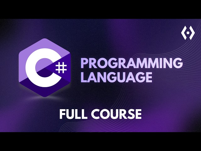 Learn C# Programming – Full Course with Projects | Beginners to Advanced