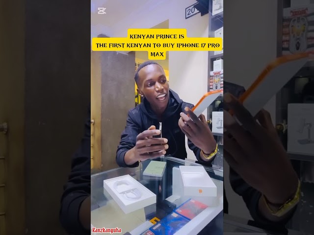 FOREX TRADER KENYAN PRINCE CLAIMS  TO BE THE FIRST  PERSON  TO OWN & BUY IPHONE 17 IN KENYA#shorts