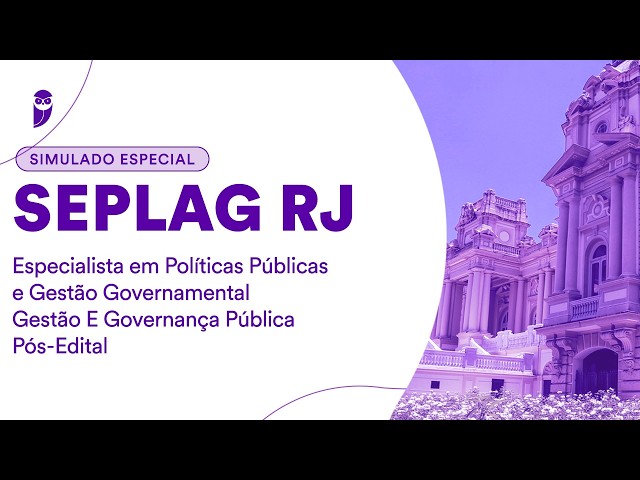 Simulado Especial SEPLAG RJ - Políticas Públicas e Gestão Governamental - Gestão Governança Pública