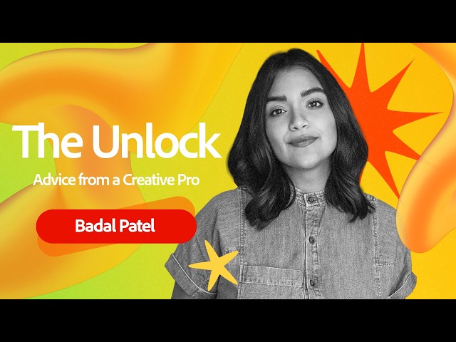 The Unlock | From Brainstorm to Brand with Badal Patel | Adobe Creative Cloud