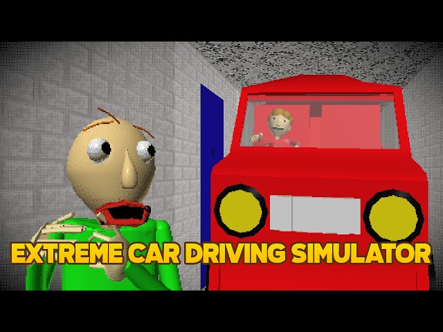 DRIVING EXTREME! | Extreme Car Driving Simulator [Baldi's Basics Mod]