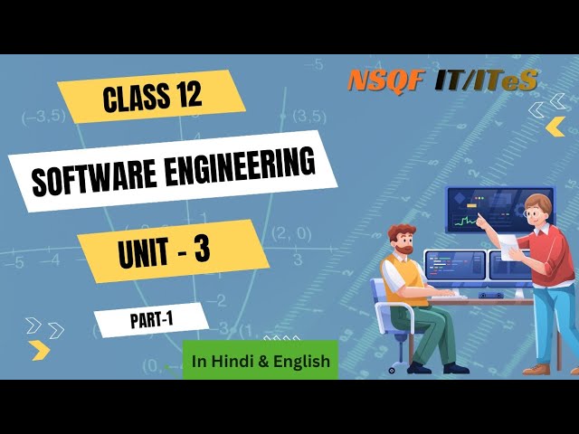 Class 12 Software Engineering Unit-3 (Session-1)| Part-1 (Hindi & English) IT/ ITeS 
