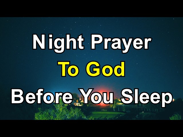 Before Sleep Tonight, Acknowledge the Goodness of God | Night Prayer Today