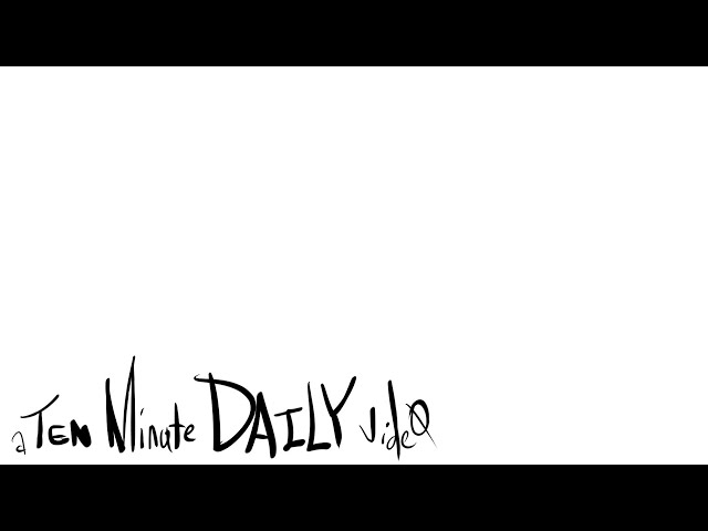 A Ten Minute DAILY Video (June 26)