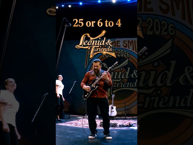 25 or 6 to 4 - Leonid & Friends (Chicago cover) - Live on US Tour 2026/27!