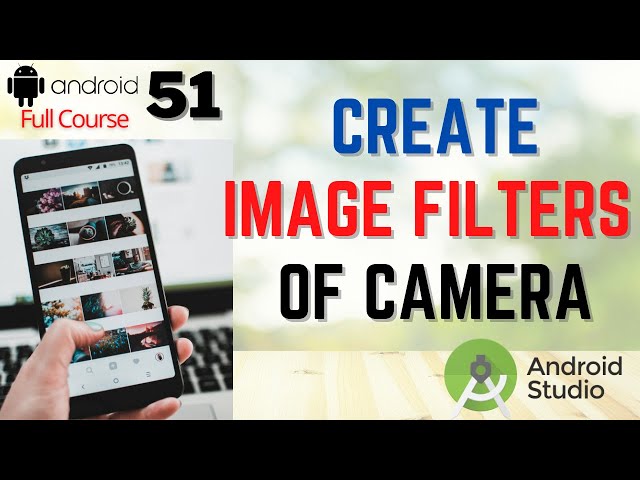 Create Image Filter for Camera App in Android Studio Tutorial | Photo Filter APP in Android Studio
