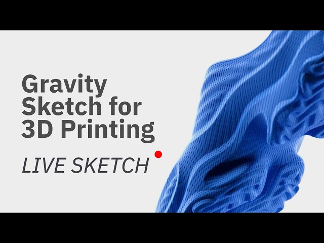 Gravity Sketch for 3D Printing with Tom Humphrey - Live Sketch