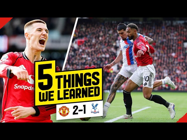 Sesko ✅ No WIDTH Issue?! 5 Things We Learned... Man United 2-1 Crystal Palace