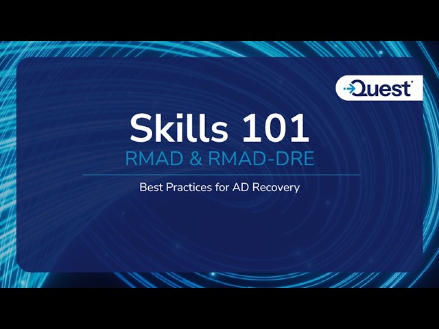 Skills 101: RMAD & RMAD DRE Best Practices for AD Recovery