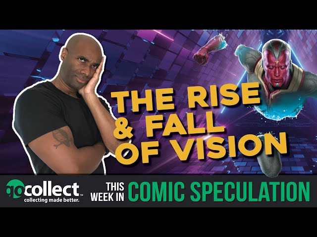 THE RISE AND FALL OF VISION (Week in Comic Speculation)