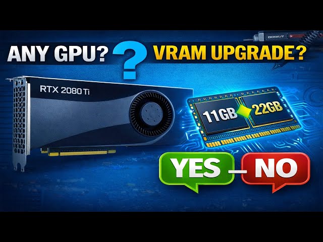 Can Any GPU Get a VRAM Upgrade? | RTX 2080 Ti 11GB to 22GB Explained