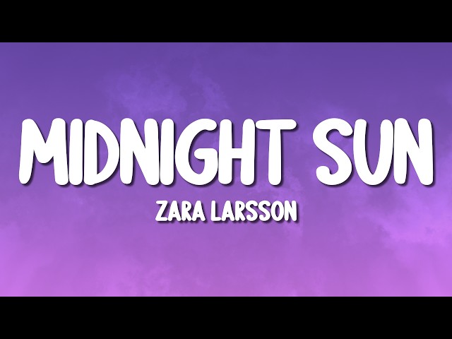 Zara Larsson - Midnight Sun (Lyrics)