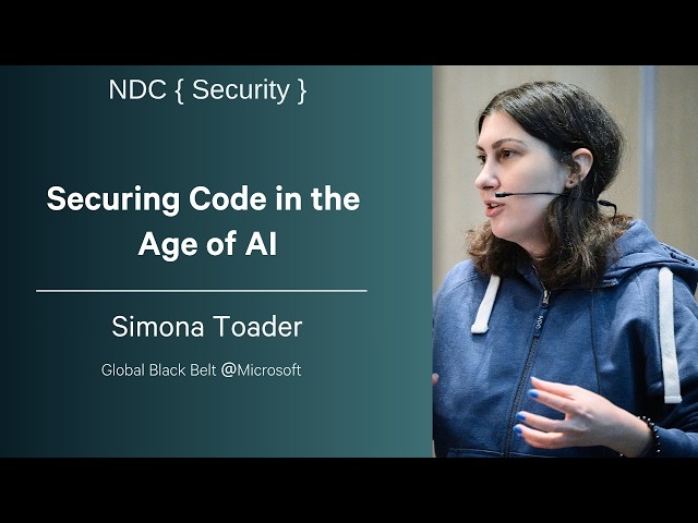 Securing Code in the Age of AI - Simona Toader - NDC Security 2026