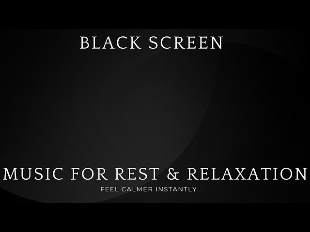 Music for Rest and Relaxation. Feel calmer instantly