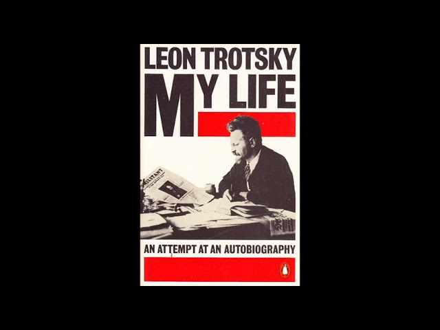 My Life: An Attempt at an Autobiography by Leon Trotsky AUDIOBOOK (Part one)