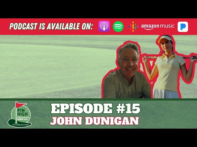 Pin High Episode 15: John Dunigan
