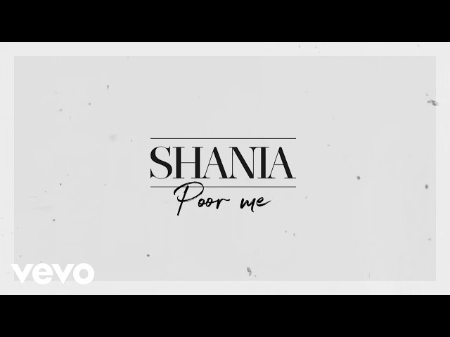 Shania Twain - Poor Me (Official Lyric Video)