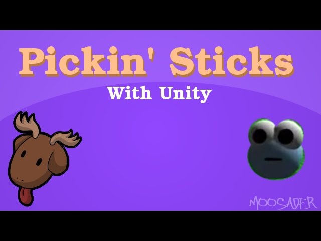 Pickin' Sticks (Unity) - Moosader Programming