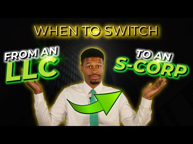 WHEN to SWITCH from an LLC to an S-CORP (and When NOT to...) | LLC S-Corp Conversion