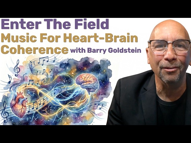 How Music Connects You To The Field Of Infinite Potential | Barry Goldstein