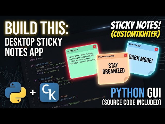 CustomTkinter Sticky Notes App in Python (Full Project Source Code)