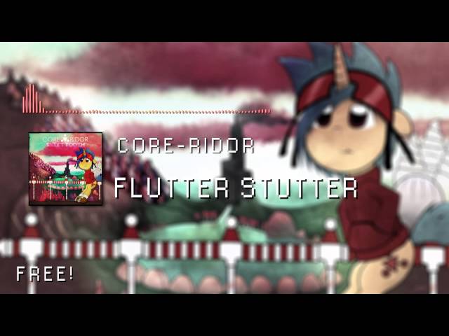 [Moombahcore] CoЯe-Ridor - Flutter Stutter (Fluttershy Track)