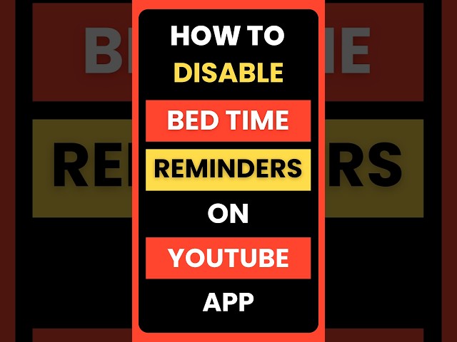 How Do I Disable Bedtime Reminder on YouTube App