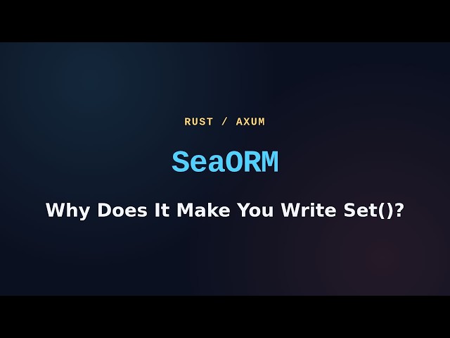 What Is SeaORM in the Rust Axum Ecosystem?