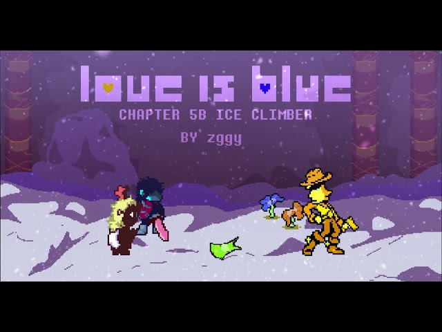 LOVE IS BLUE DELTARUNE CHAPTER 5B WHAT IF ICE CLIMBER BY ZGGY EXTENDED