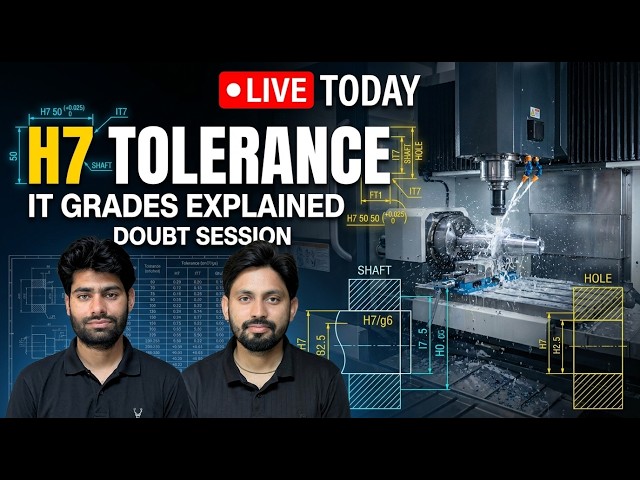 🔴 LIVE | IT Grades & H7 Tolerance | Doubt Session with Manish Sir & Veer Sir | Engineering Drawing