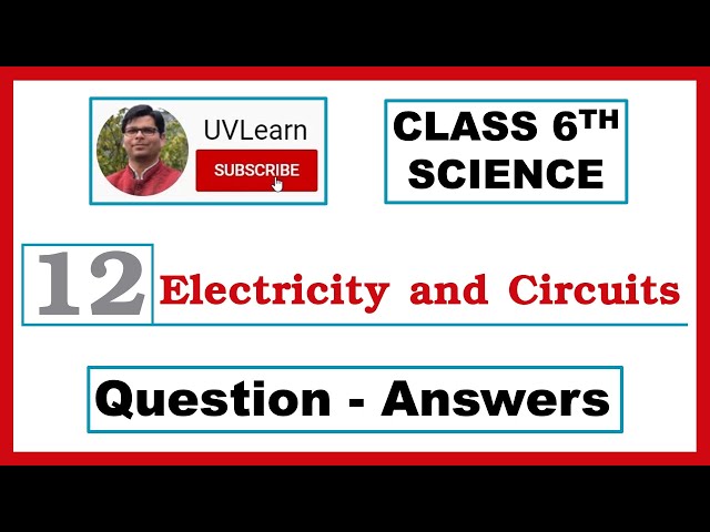 Class 6 Science Chapter 12: Electricity and Circuits || Question-Answers || Short & Easy