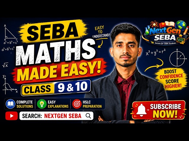 SEBA Maths Made Easy | Class 9 & 10 Maths Solutions | NextGen SEBA