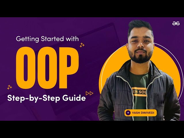 Getting Started with OOP Step by Step Guide | GeeksforGeeks