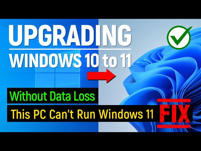 How to Upgrade Windows 10 to Windows 11 Without Data Loss - This PC Can't Run Windows 11 FIX