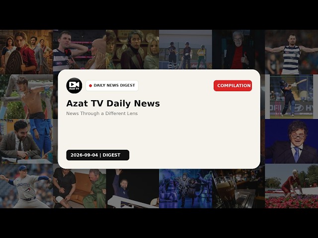 Azat TV Daily News Digest | September 04, 2026