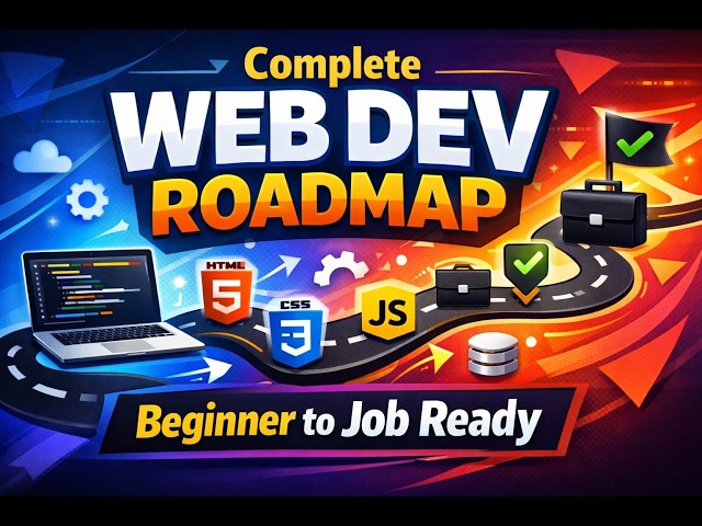 Complete web development roadmap 2026, from beginner to job ready