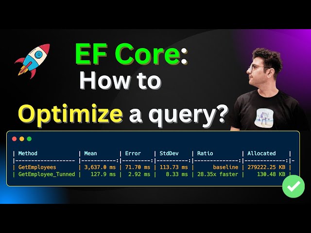 🚀 EntityFramework Core (EF Core): How to optimize a query?